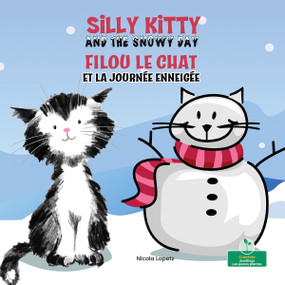 Filou le chat et la journée enneigée (Silly Kitty and the Snowy Day) Bilingual Eng/Fre - 9781039870680 by Nicola Lopetz, Annie Evearts, 9781039870680