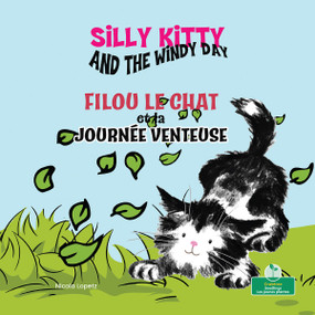 Filou le chat et la journée venteuse (Silly Kitty and the Windy Day) Bilingual Eng/Fre - 9781039870703 by Nicola Lopetz, Annie Evearts, 9781039870703