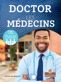 Les médecins (Doctor) Bilingual Eng/Fre - 9781039870536 by Douglas Bender, Annie Evearts, 9781039870536