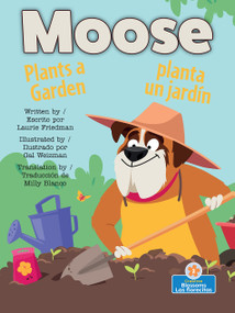 Moose planta un jardin (Moose Plants a Garden) Bilingual Eng/Spa - 9781039870833 by Laurie Friedman, Gal Weizman, Milly Blanco, 9781039870833