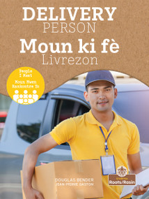 Moun ki fè Livrezon (Delivery Person) Bilingual Eng/Cre - 9781039870758 by Douglas Bender, Jean-Pierre Gaston, 9781039870758
