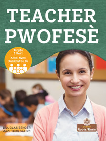 Pwofesè (Teacher) Bilingual Eng/Cre - 9781039870772 by Douglas Bender, Jean-Pierre Gaston, 9781039870772