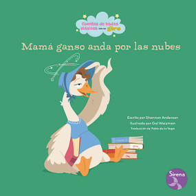 Mamá ganso anda por las nubes (Mama Goose Gets a Goose Egg) by Shannon Anderson, Gal Weizman, 9798890425805