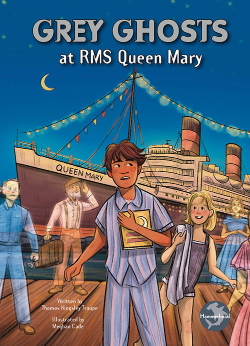 Grey Ghosts at RMS Queen Mary by Thomas Kingsley Troupe, Meghan Cade, 9798894590967