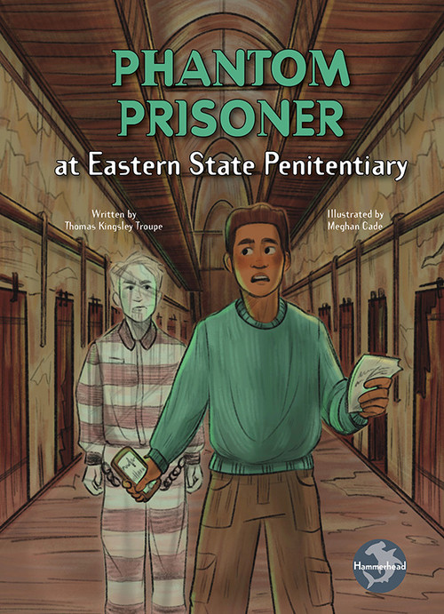 Phantom Prisoner at Eastern State Penitentiary by Thomas Kingsley Troupe, Meghan Cade, 9798894590929