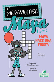Maya hace una fiesta (Maya Throws a Party) by Rose Johnson, Barbara Szepesi Szucs, 9781039864924