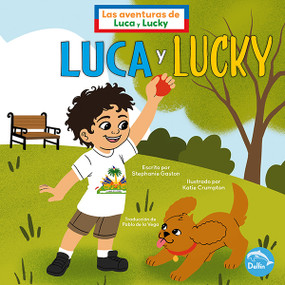 Luca y Lucky (Luca and Lucky) by Stephanie Gaston, Katie Crumpton, 9798890428905