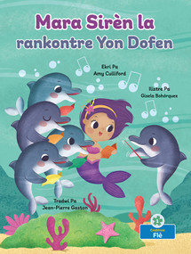 Mara Sirèn la rankontre Yon Dofen (Mara the Mermaid Meets a Dolphin) - 9781039865662 by Amy Culliford, Gisela Bohórquez, 9781039865662
