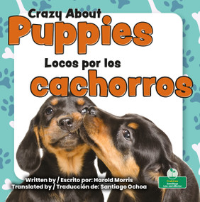 Locos por los cachorros (Crazy About Puppies) Bilingual Eng/Spa by Harold Morris, 9781039869370