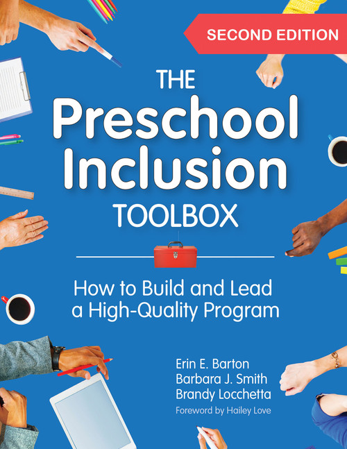The Preschool Inclusion Toolbox (How to Build and Lead a High-Quality Program) - 9781681258522 by Erin E. Barton, Barbara J. Smith, Brandy Locchetta, Debbie Cate, Jaclyn D. Joseph, Katy McCullough, Elizabeth A. Steed, 9781681258522
