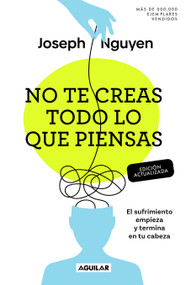 No te creas todo lo que piensas (Edición actualizada) / Don't Believe Everything You Think (Expanded Edition) (Spanish Edition) by Joseph Nguyen, 9798890983640