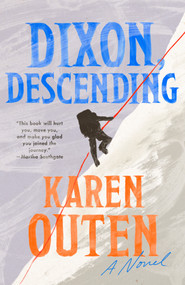 Dixon, Descending (A Novel) - 9780593473474 by Karen Outen, 9780593473474