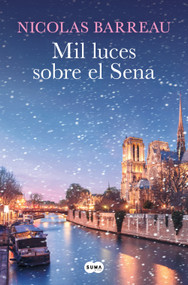 Mil luces sobre el Sena / A Thousand Lights Over the Seine (Spanish Edition) by Nicolas Barreau, 9788419835840