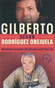 Gilberto según Rodriguez Orjuela / Gilberto According to Rodriguez Orjuela (Spanish Edition) by Gilberto Rodríguez Orejuela, 9786287539907