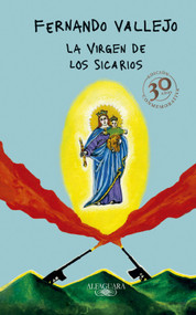 La virgen de los sicarios. Edición Conmemorativa / Our Lady of the Assassins (Spanish Edition) by Fernando Vallejo, 9786287659872