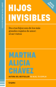 Hijos invisibles / Invisible Children (Spanish Edition) - 9786073850117 by Martha Alicia Chávez, 9786073850117