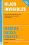 Hijos invisibles / Invisible Children (Spanish Edition) - 9786073850117 by Martha Alicia Chávez, 9786073850117