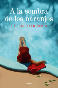 A la sombra de los naranjos / Under the Shade of the Orange Trees (Spanish Edition) by Helen Rytkönen, 9788425364181