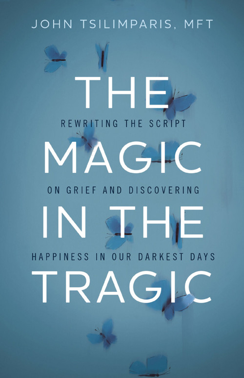 The Magic in the Tragic by John Tsilimparis, 9781400251544