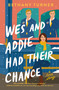 Wes and Addie Had Their Chance (A Left-at-the-Altar, Second-Chance, Rom-Com) by Bethany Turner, 9781400345892
