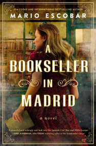 A Bookseller in Madrid (A Novel) by Mario Escobar, 9781400347476