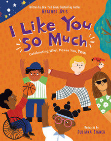 I Like You So Much (Celebrating What Makes You, You!) by Heather Avis, Juliana Eigner, 9780310166597