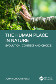 The Human Place in Nature (Evolution, Context and Choice) by John Schooneveldt, 9781032935959