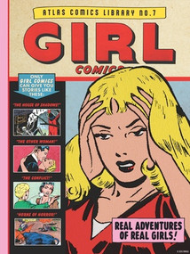 The Atlas Comics Library No. 7 (Girl Comics) by John Buscema, Bill Everett, Russ Heath, Ann Brewster, Bernard Krigstein, Dr. Michael J. Vassallo, 9798875001079