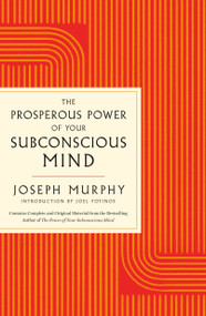 The Prosperous Power of Your Subconscious Mind by Joseph Murphy, 9781250383976