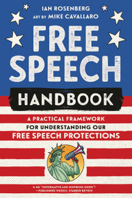 Free Speech Handbook (A Practical Framework for Understanding Our Free Speech Protections) by Ian Rosenberg, Mike Cavallaro, 9781250619761