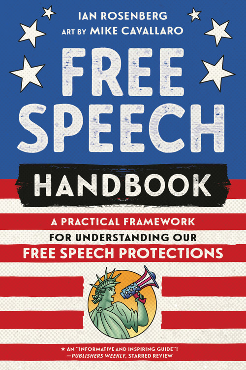 Free Speech Handbook (A Practical Framework for Understanding Our Free Speech Protections) by Ian Rosenberg, Mike Cavallaro, 9781250619761