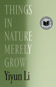 Things in Nature Merely Grow by Yiyun Li, 9780374617318