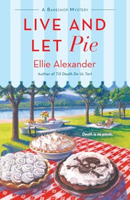 Live and Let Pie (A Bakeshop Mystery) - 9781250392282 by Ellie Alexander, 9781250392282