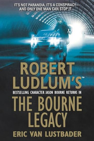 The Bourne Legacy by Eric Van Lustbader, 9781250812490