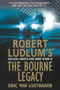 The Bourne Legacy by Eric Van Lustbader, 9781250812490