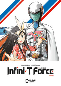 Infini-T Force Vol. 1 (Arc to the Future) by Ukyo Kodachi, Tatsuma Ejiri, 9781545819043