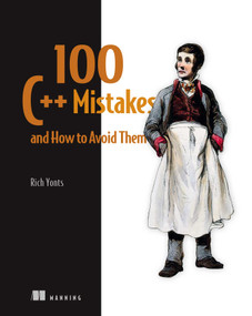 100 C++ Mistakes and How to Avoid Them by Rich Yonts, 9781633436893