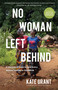 No Woman Left Behind (A Journey of Hope to Heal Every Woman Injured in Childbirth) - 9781647426705 by Kate Grant, Abraham  Verghese, 9781647426705