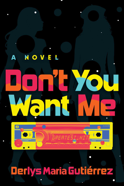 Don't You Want Me by Derlys Maria Gutiérrez, 9798888457542