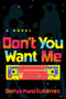 Don't You Want Me by Derlys Maria Gutiérrez, 9798888457542