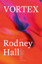 Vortex - 9781761560767 by Rodney Hall, 9781761560767