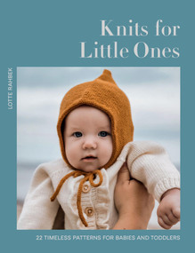 Knits for Little Ones (22 Timeless Patterns for Babies and Toddlers) by Lotte Rahbek, 9781837833276