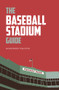 The Baseball Stadium Guide by Iain McArthur, 9781914536717
