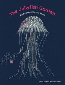 The Jellyfish Garden (Explore Their Curious World) by Paola Vitale, Rossana Bossù, Margaret Greenan, 9798895090176