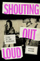 Shouting Out Loud (Lives of the Raincoats) by Audrey Golden, 9780306835902