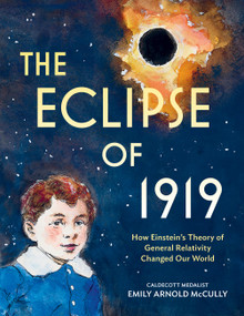 The Eclipse of 1919 (How Einstein's Theory of General Relativity Changed Our World) by Emily Arnold McCully, 9780316475525