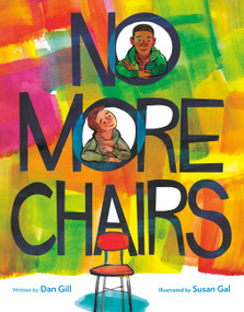 No More Chairs by Dan Gill, Susan Gal, 9780316552691
