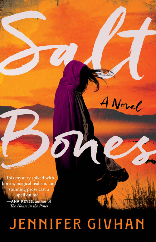 Salt Bones (A Novel) by Jennifer Givhan, 9780316581523
