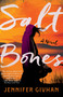 Salt Bones (A Novel) by Jennifer Givhan, 9780316581523