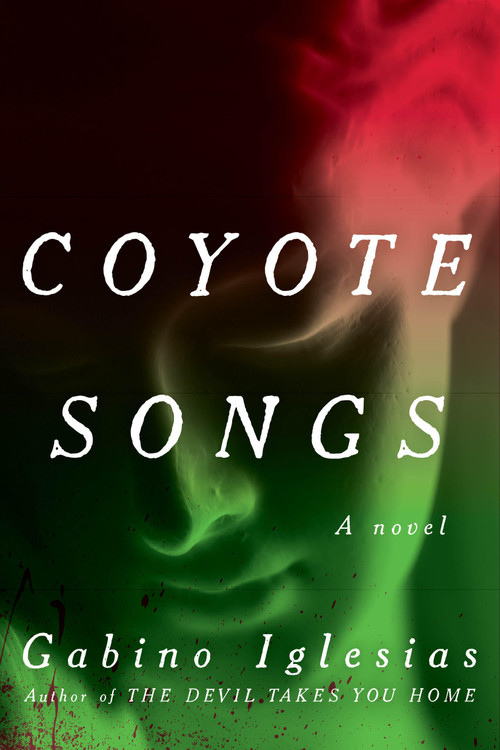 Coyote Songs - 9780316584791 by Gabino Iglesias, 9780316584791